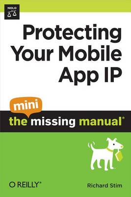 Book cover for Protecting Your Mobile App Ip: The Mini Missing Manual