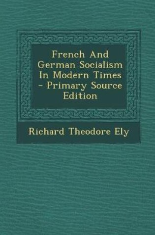 Cover of French and German Socialism in Modern Times - Primary Source Edition