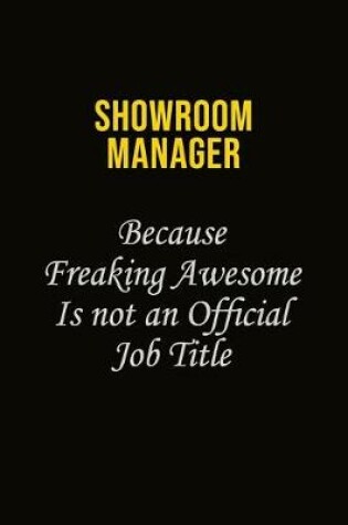 Cover of Showroom Manager Because Freaking Awesome Is Not An Official Job Title
