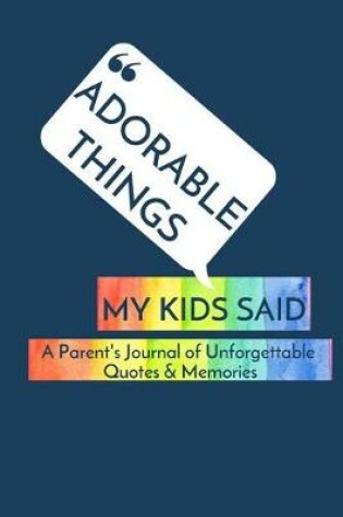 Cover of Adorable Things My Kids Said