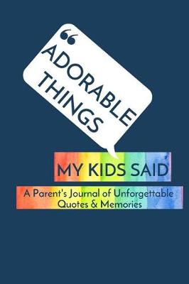 Book cover for Adorable Things My Kids Said