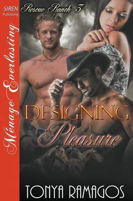 Book cover for Designing Pleasure [Rescue Ranch 3] (Siren Publishing Menage Everlasting)