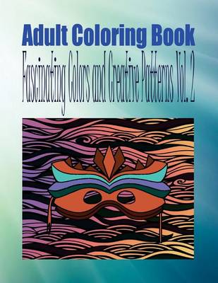 Book cover for Adult Coloring Book Fascinating Colors and Creative Patterns Vol. 2