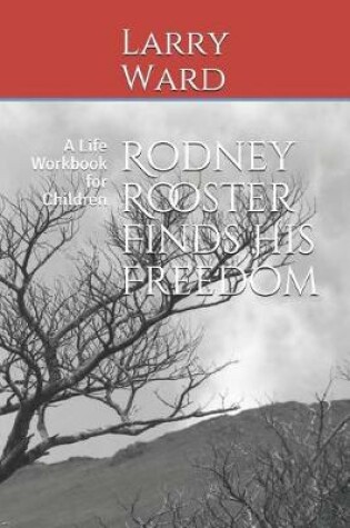 Cover of Rodney Rooster Finds His Freedom