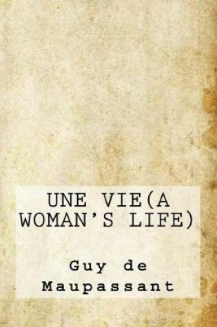 Cover of Une Vie(a Woman's Life)