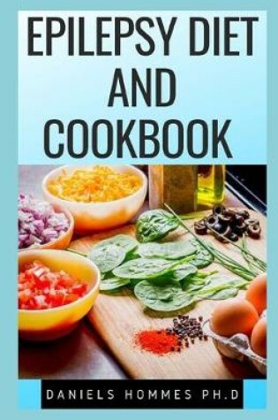 Cover of Epilepsy Diet and Cookbook