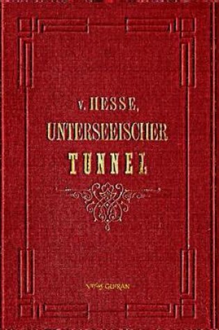 Cover of Der Unterseeische Tunnel zwischen England und Frankreich