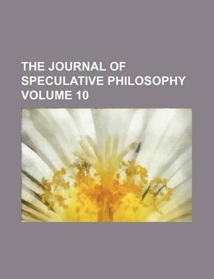 Book cover for The Journal of Speculative Philosophy Volume 10