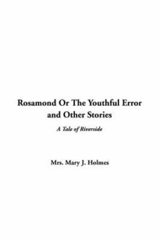 Cover of Rosamond or the Youthful Error and Other Stories