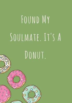 Book cover for Found My Soulmate. It's A Donut.