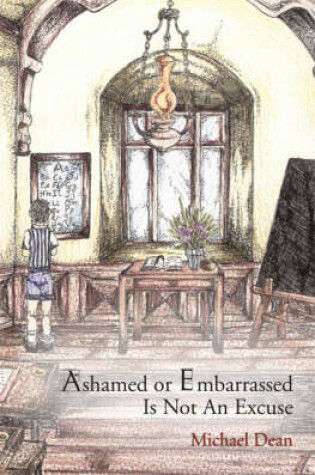 Cover of Ashamed or Embarassed is Not an Excuse