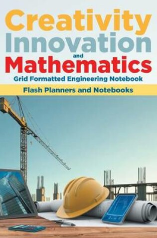 Cover of Creativity, Innovation, and Mathematics