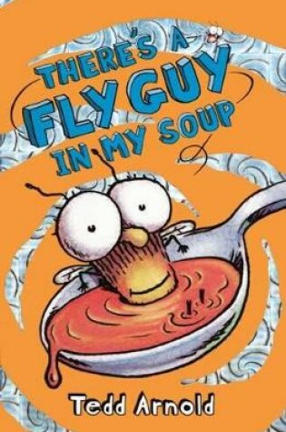Cover of There's a Fly Guy in My Soup