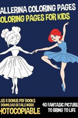 Cover of Ballerina Coloring Pages (Coloring Pages for Kids)