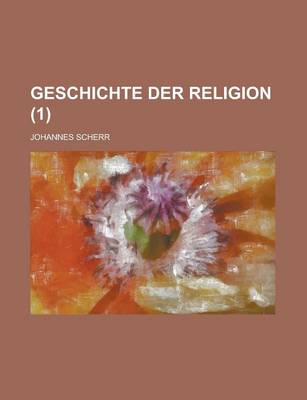 Book cover for Geschichte Der Religion (1 )