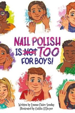 Cover of Nail Polish Is Too for Boys!
