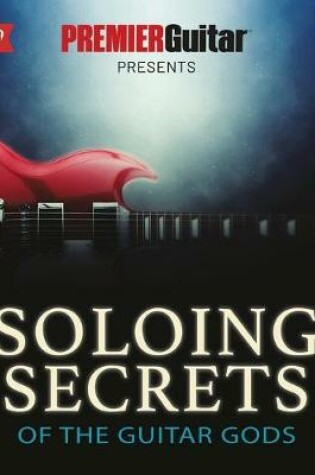 Cover of Soloing Secrets of the Guitar Gods