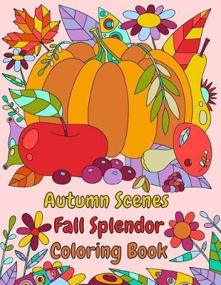 Cover of Autumn Scenes Fall Splendor Coloring Book