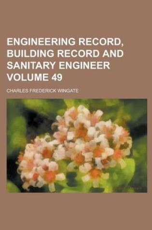 Cover of Engineering Record, Building Record and Sanitary Engineer Volume 49