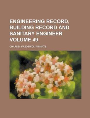 Book cover for Engineering Record, Building Record and Sanitary Engineer Volume 49