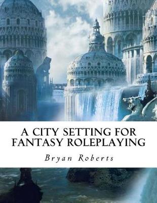 Cover of A City Setting for Fantasy Roleplaying