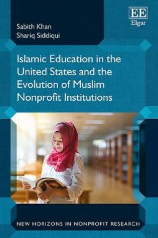 Cover of Islamic Education in the United States and the Evolution of Muslim Nonprofit Institutions