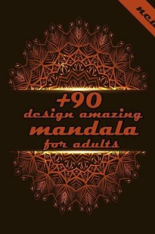 Cover of +90 design amazing mandala for adults