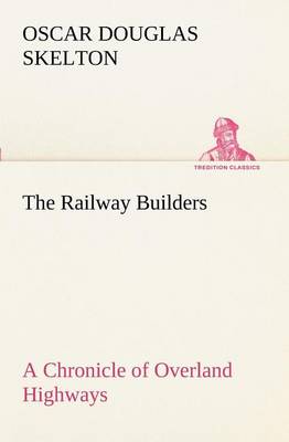 Book cover for The Railway Builders A Chronicle of Overland Highways