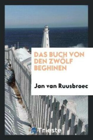 Cover of Das Buch Von Den Zwoelf Beghinen