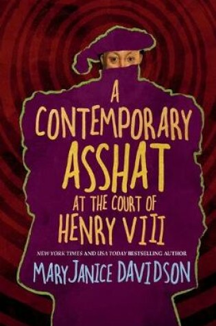 Cover of A Contemporary Asshat at the Court of Henry VIII