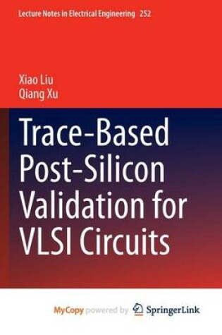 Cover of Trace-Based Post-Silicon Validation for VLSI Circuits