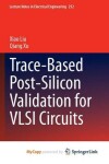 Book cover for Trace-Based Post-Silicon Validation for VLSI Circuits