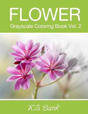 Book cover for Flower Grayscale Coloring Book Vol. 2