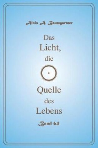 Cover of Das Licht, die Quelle des Lebens - Band 64