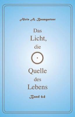 Book cover for Das Licht, die Quelle des Lebens - Band 64