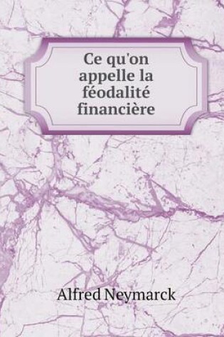 Cover of Ce qu'on appelle la féodalité financière