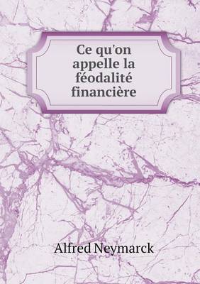 Book cover for Ce qu'on appelle la féodalité financière