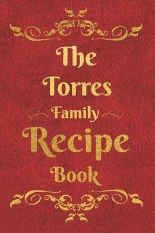 Cover of The Torres Family Recipe Book