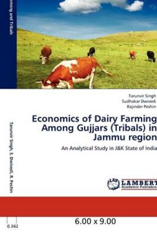 Cover of Economics of Dairy Farming Among Gujjars (Tribals) in Jammu Region