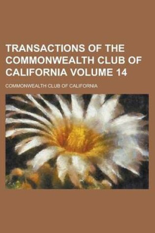 Cover of Transactions of the Commonwealth Club of California Volume 14