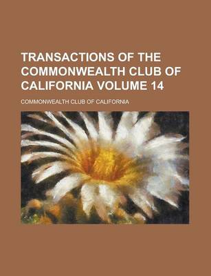 Book cover for Transactions of the Commonwealth Club of California Volume 14