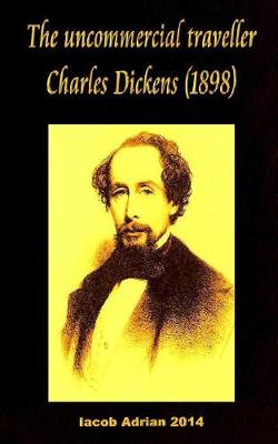 Book cover for The uncommercial traveller Charles Dickens (1898)