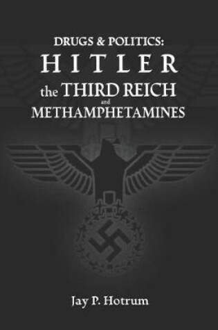 Cover of Hitler, The Third Reich, and Methamphetamines.