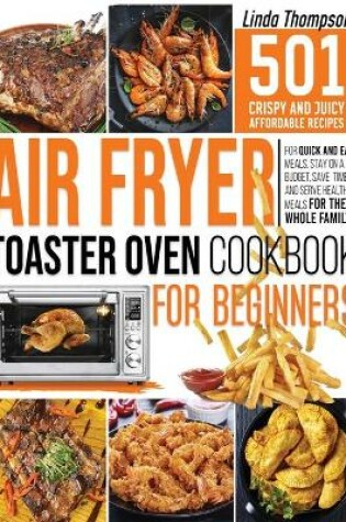 Cover of Air Fryer Toaster Oven Cookbook for Beginners