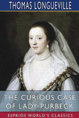 Book cover for The Curious Case of Lady Purbeck (Esprios Classics)