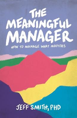 Book cover for The Meaningful Manager