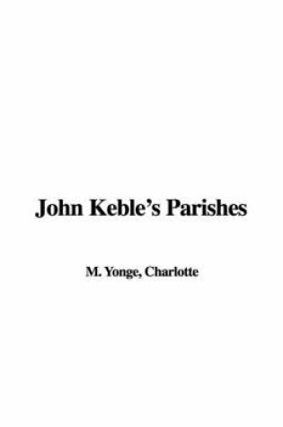 Cover of John Keble's Parishes