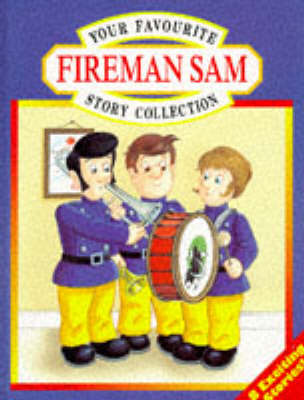 Book cover for Your Favourite Fireman Sam Story Collection