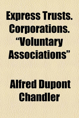 Book cover for Express Trusts. Corporations. Voluntary Associations