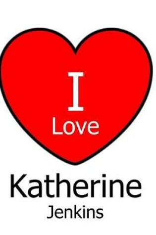 Cover of I Love Katherine Jenkins